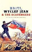 Kartonierter Einband Haiti, Wyclef Jean & The Scavengers von Jacques Guillaume, Jean Jocelyn