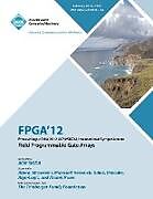 Couverture cartonnée FPGA 12 Proceedings of the 2012 ACM/SIGDA International Symposium on Field Programmable Gate Arrays de Fpga Conference Committee