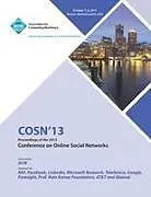 Kartonierter Einband Cosn 13 Proceedings of the 2013 Conference on Online Social Networks von Cosn 13 Conference Committee