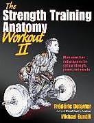 Couverture cartonnée The Strength Training Anatomy Workout de Frederic Delavier, Michael Gundill