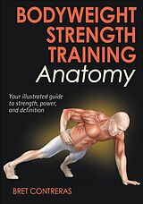 Couverture cartonnée Bodyweight Strength Training Anatomy de Bret Contreras