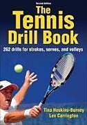 Couverture cartonnée The Tennis Drill Book de Tina Hoskins-Burney, Lex Carrington