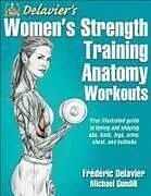 Kartonierter Einband Delavier's Women's Strength Training Anatomy Workouts von Frederic Delavier, Michael Gundill