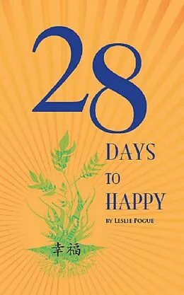 E-Book (epub) 28 Days to Happy von Leslie Pogue