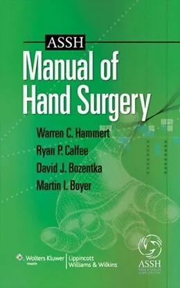 E-Book (epub) ASSH Manual of Hand Surgery von Warren C. Hammert, Martin I. Boyer, David J. Bozentka
