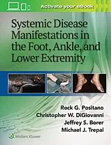 Fester Einband Systemic Disease Manifestations in the Foot, Ankle, and Lower Extremity von Rock G. Borer, Jeffrey Digiovanni, Chris Positano