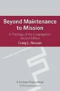 E-Book (epub) Beyond Maintenance to Mission von Craig Nessan