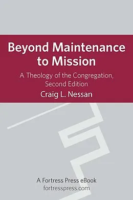 E-Book (epub) Beyond Maintenance to Mission von Craig Nessan