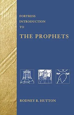 E-Book (pdf) Fortress Introduction to the Prophets von Rodney R. Hutton