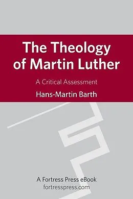 E-Book (epub) Theology of Martin Luther von Hans-Martin Barth