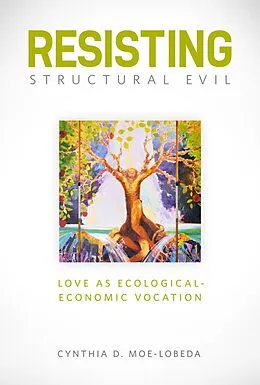 E-Book (epub) Resisting Structural Evil von Cynthia D. Moe-Lobeda