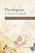 E-Book (epub) Theologians in Their Own Words von Derek R. Nelson