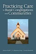 E-Book (epub) Practicing Care in Rural Congregations and Communities von Jeanne Hoeft, L. Shannon Jung