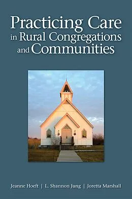 E-Book (epub) Practicing Care in Rural Congregations and Communities von Jeanne Hoeft, L. Shannon Jung