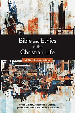 E-Book (epub) Bible and Ethics in the Christian Life von Bruce C. Birch, Jacqueline E. Lapsley, Cynthia D. Moe-Lobeda