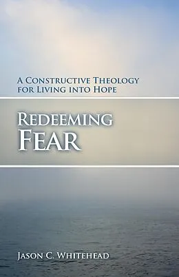 E-Book (epub) Redeeming Fear von Jason C. Whitehead