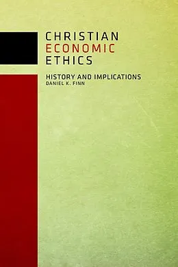 E-Book (epub) Christian Economic Ethics von Daniel Finn