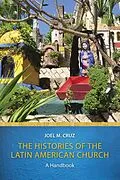 E-Book (epub) Histories of the Latin American Church von Joel M. Cruz