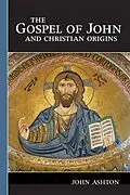 E-Book (epub) Gospel of John and Christian Origins von John Ashton