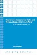 E-Book (epub) Women's Socioeconomic Status and Religious Leadership in Asia Minor von Katherine Bain