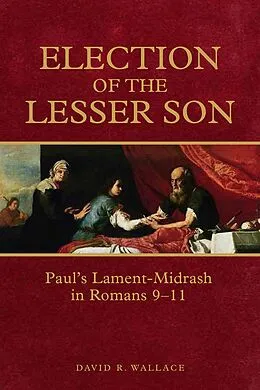 E-Book (epub) Election of the Lesser Son von David R. Wallace