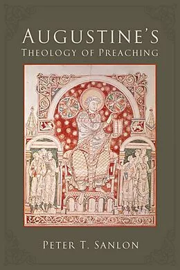 E-Book (epub) Augustine's Theology of Preaching von Peter T. Sanlon