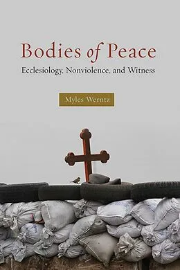 E-Book (epub) Bodies of Peace von Myles Werntz