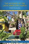 E-Book (epub) Histories of the Latin American Church von Joel M. Cruz