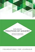 E-Book (epub) Exploring Practices of Ministry von Pamela Cooper-White, Michael Cooper-White