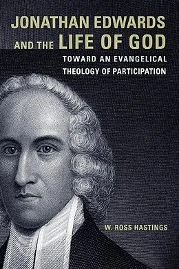 E-Book (epub) Jonathan Edwards and the Life of God von W. Ross Hastings