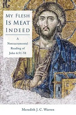 E-Book (epub) My Flesh Is Meat Indeed von Meredith J. C. Warren