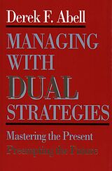 E-Book (epub) Managing with Dual Strategies von Derek F. Abell