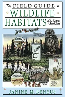 E-Book (epub) The Field Guide to Wildlife Habitats of the Eastern Un von Janine M. Benyus