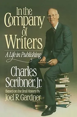 E-Book (epub) In the Company of Writers von Charles Scribner