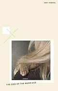 E-Book (epub) The Dog of the Marriage von Amy Hempel
