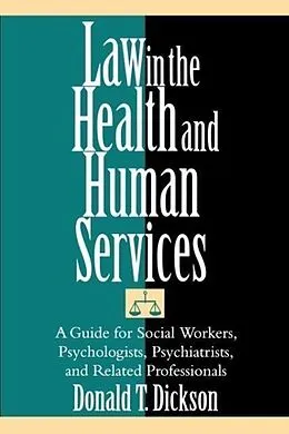 E-Book (epub) Law in the Health and Human Services von Donald T. Dickson