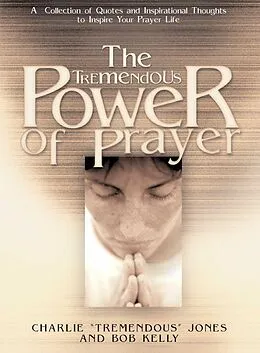 E-Book (epub) The Tremendous Power of Prayer von Charlie Jones, Bob Kelly