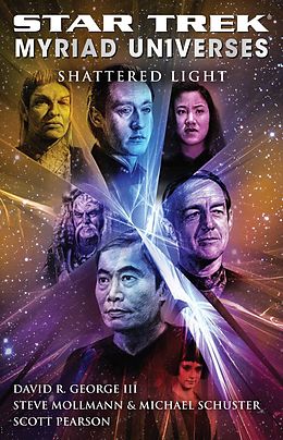 E-Book (epub) Star Trek: Myriad Universes #3: Shattered Light von David R. George III, Steve Mollmann, Michael Schuster