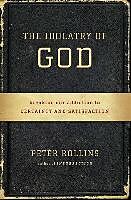 Kartonierter Einband The Idolatry of God von Peter Rollins