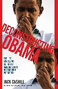 Kartonierter Einband Deconstructing Obama von Jack Cashill