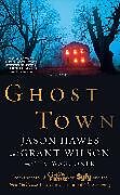 Couverture cartonnée Ghost Town de Jason Hawes, Grant Wilson
