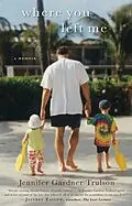 E-Book (epub) Where You Left Me von Jennifer Gardner Trulson