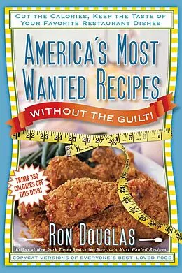 E-Book (epub) America's Most Wanted Recipes Without the Guilt von Ron Douglas