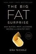 Kartonierter Einband The Big Fat Surprise von Nina Teicholz