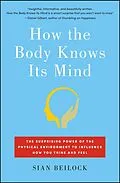 E-Book (epub) How the Body Knows Its Mind von Sian Beilock