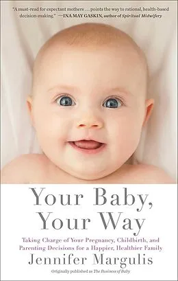 E-Book (epub) Your Baby, Your Way von Jennifer Margulis