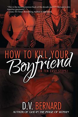 E-Book (epub) How to Kill Your Boyfriend (in 10 Easy Steps) von D. V. Bernard
