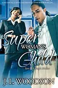 E-Book (epub) Superwoman's Child von J. L. Woodson