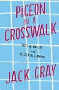 E-Book (epub) Pigeon in a Crosswalk von Jack Gray