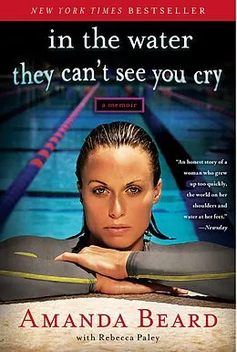 E-Book (epub) In the Water They Can't See You Cry von Amanda Beard, Rebecca Paley